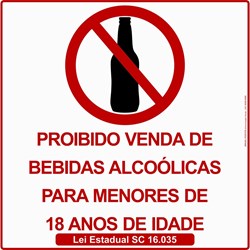 Conveniência - Proibido Venda de Bebidas Alcoólicas Para Menores de 18 anos Santa Catarina