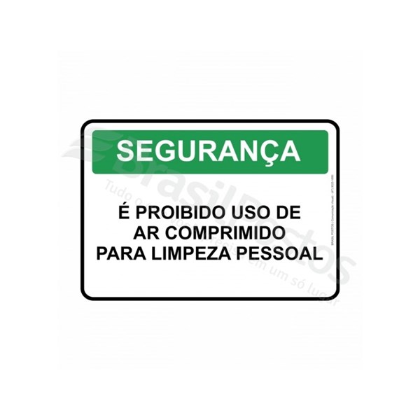 Placa Segurança - Proibido Uso de Ar Comprimido - Brasil Postos